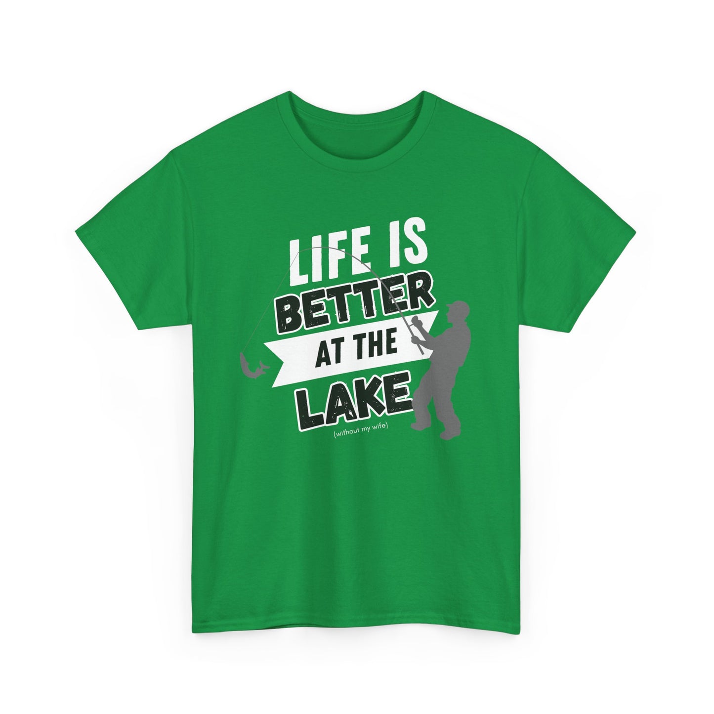 Lake Life Unisex Tee - Life is Better at the Lake (without my wife)