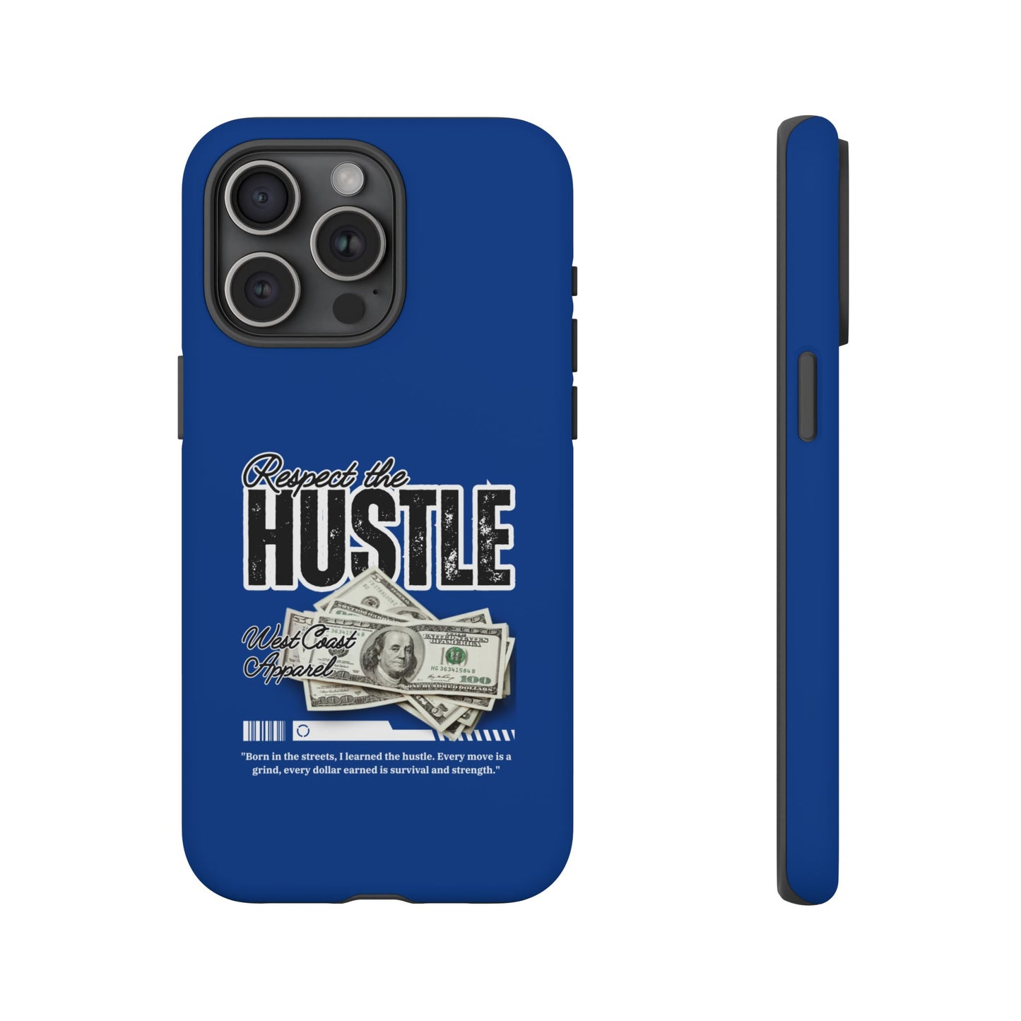 Respect the Hustle with Money Tough Cases I Phone Google Pixel Samsung Galaxy Blue