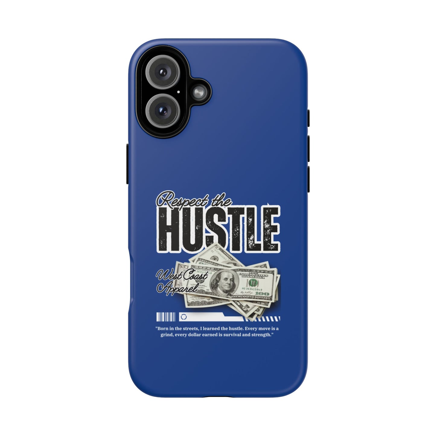 Respect the Hustle with Money Tough Cases I Phone Google Pixel Samsung Galaxy Blue