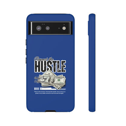 Respect the Hustle with Money Tough Cases I Phone Google Pixel Samsung Galaxy Blue