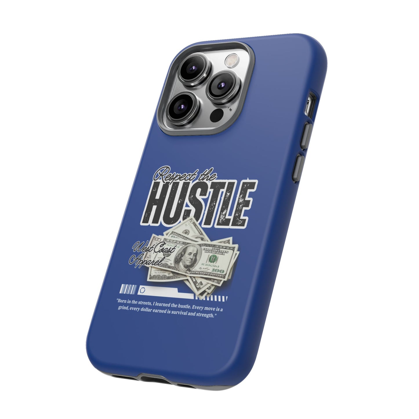 Respect the Hustle with Money Tough Cases I Phone Google Pixel Samsung Galaxy Blue