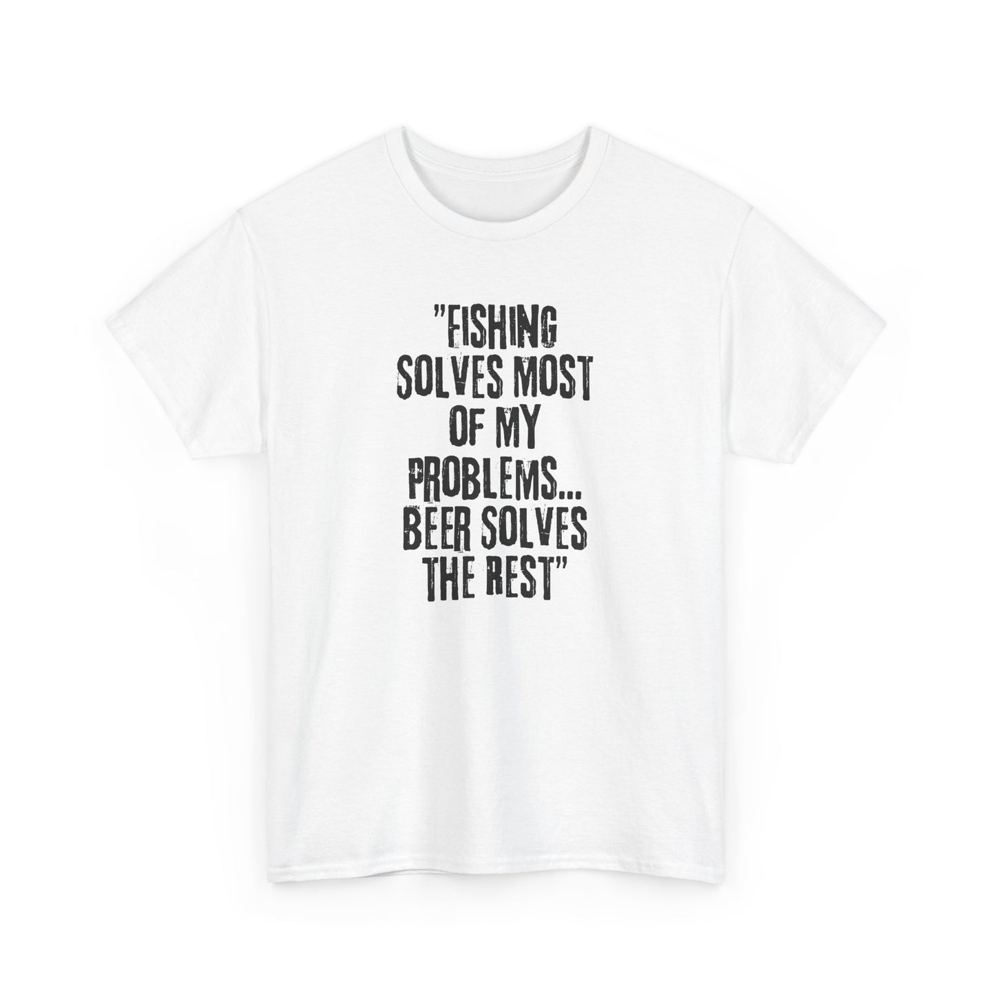 Fishing Solves Most of My Problems Tee