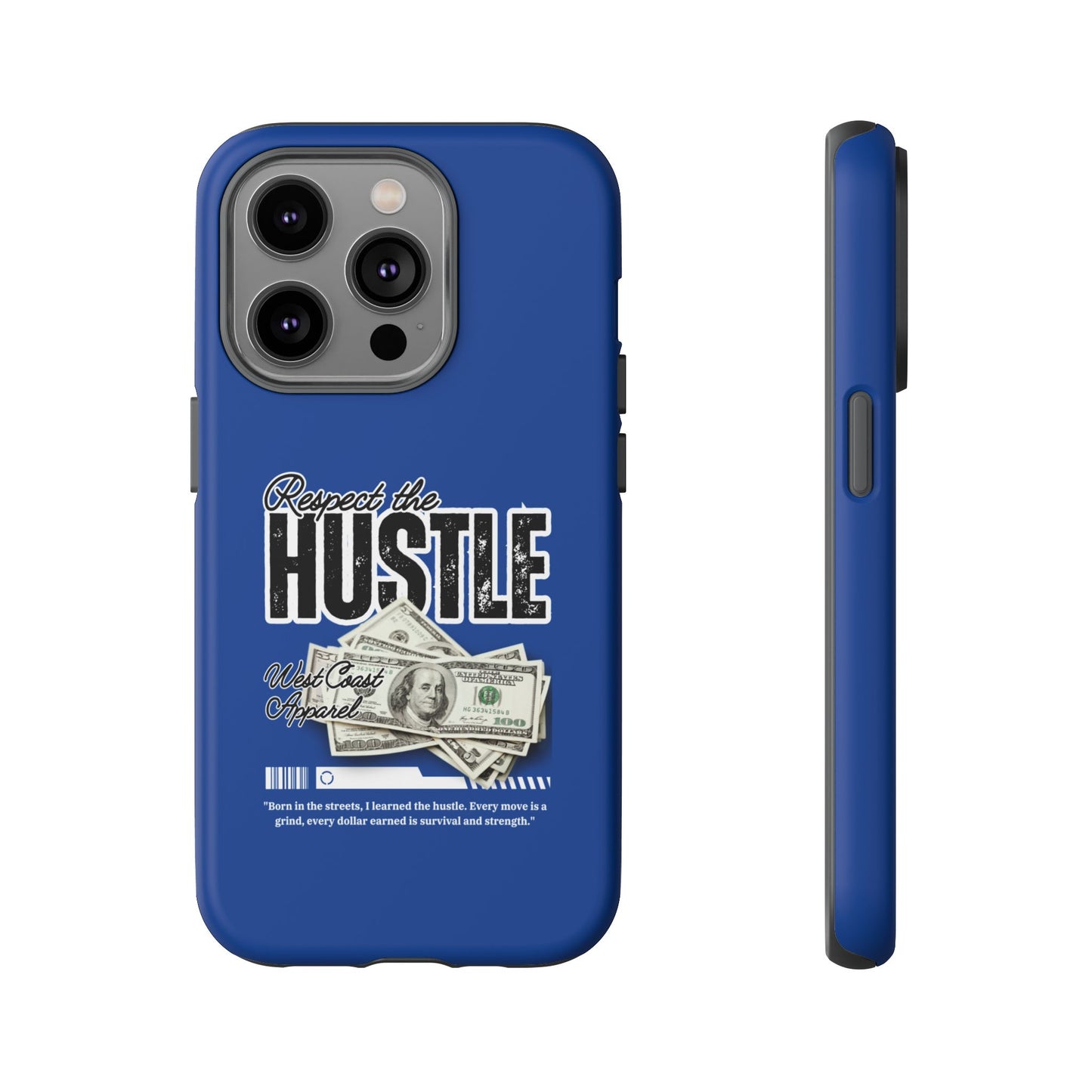 Respect the Hustle with Money Tough Cases I Phone Google Pixel Samsung Galaxy Blue