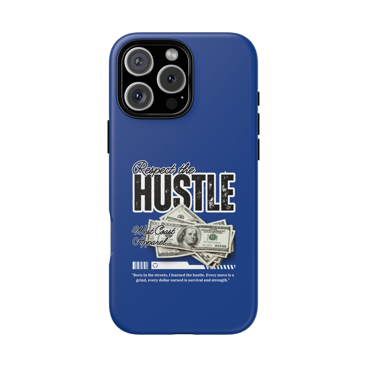 Respect the Hustle with Money Tough Cases I Phone Google Pixel Samsung Galaxy Blue