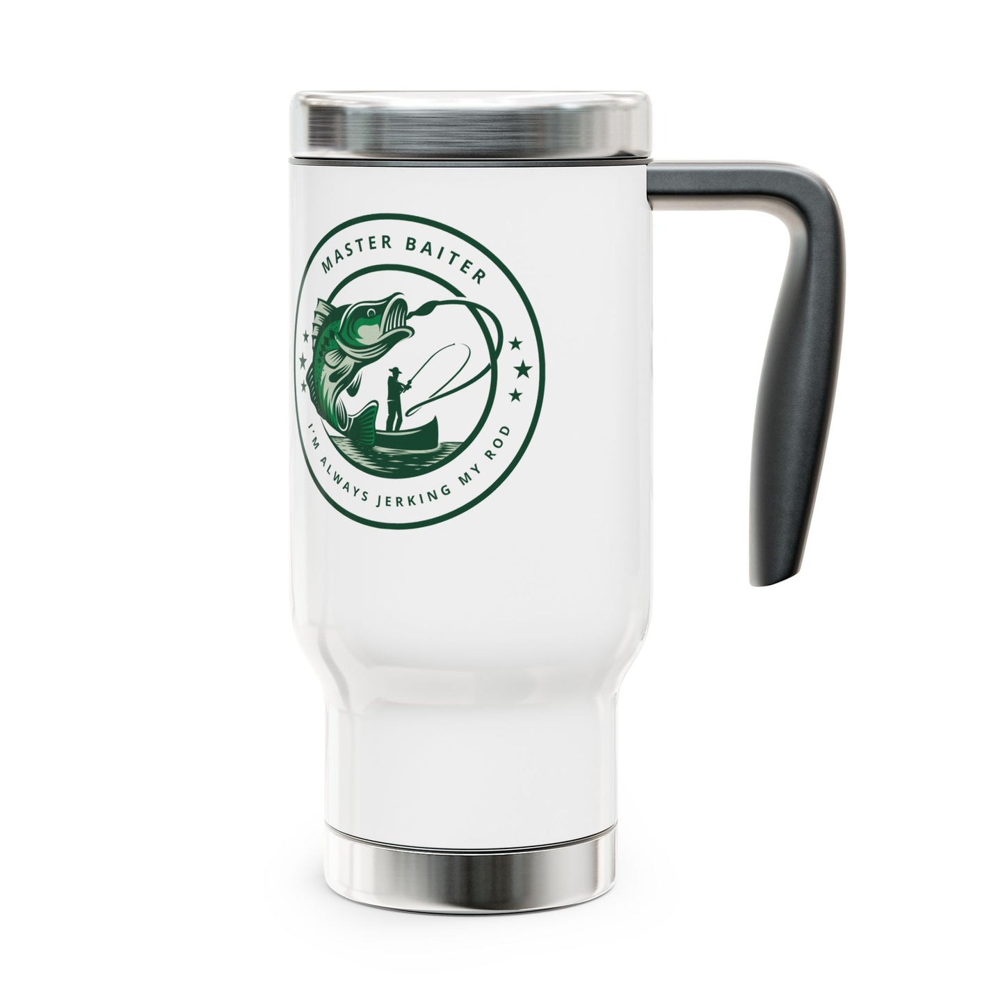 Master Baiter I'm Always Jerking My Rod Stainless Steel Travel Mug with Handle, 14oz