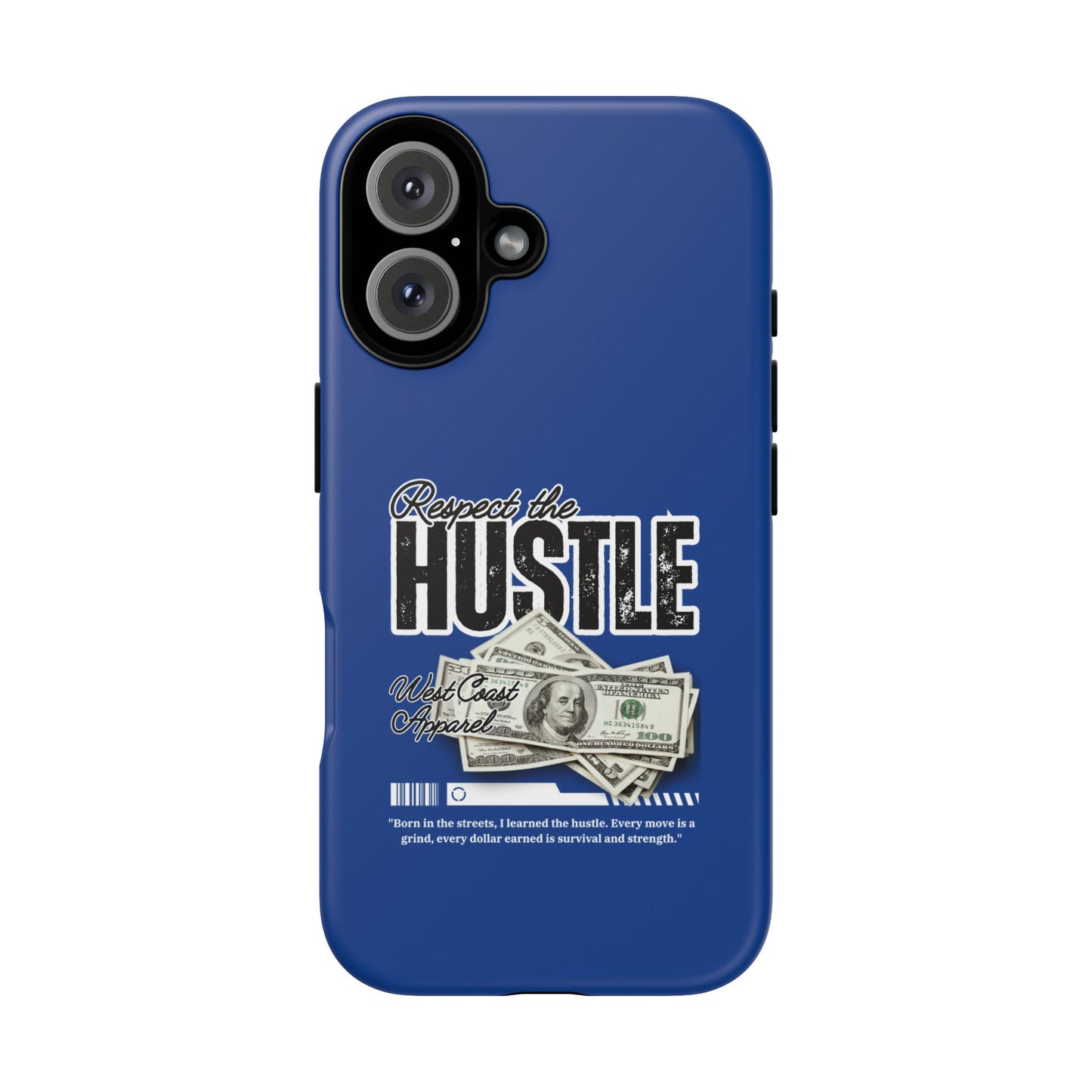 Respect the Hustle with Money Tough Cases I Phone Google Pixel Samsung Galaxy Blue