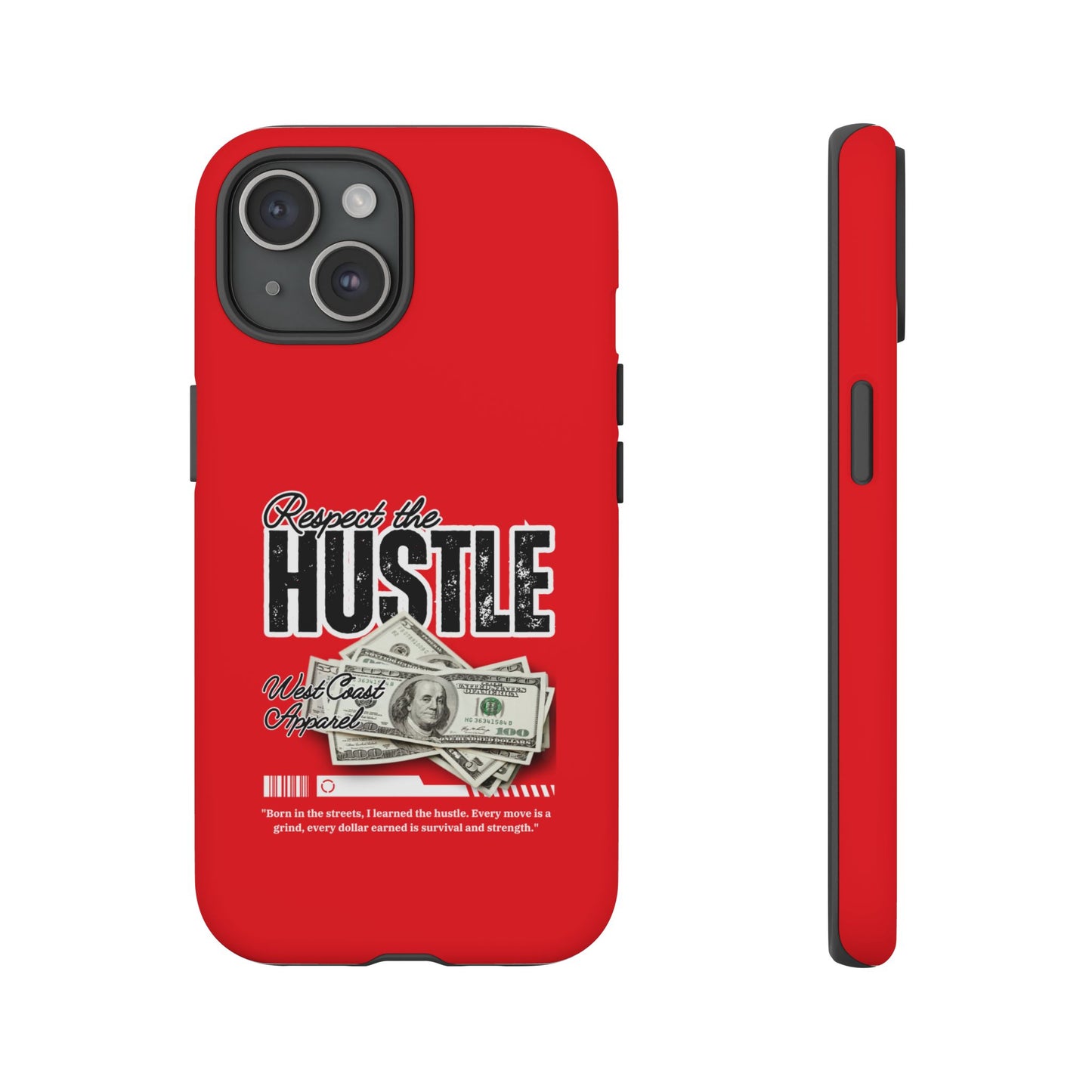 Respect the Hustle and Money Tough Cases I Phone Samsung Galaxy Google Pixel Red