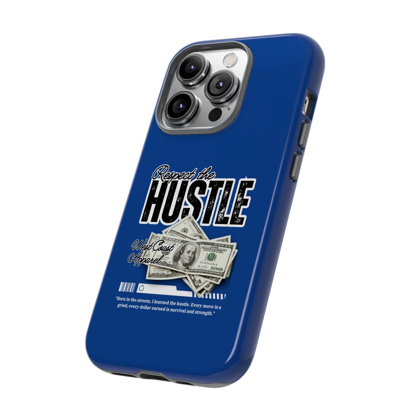 Respect the Hustle with Money Tough Cases I Phone Google Pixel Samsung Galaxy Blue