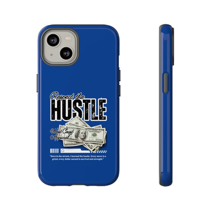 Respect the Hustle with Money Tough Cases I Phone Google Pixel Samsung Galaxy Blue