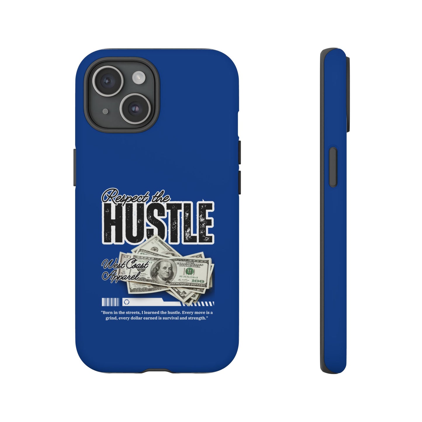 Respect the Hustle with Money Tough Cases I Phone Google Pixel Samsung Galaxy Blue