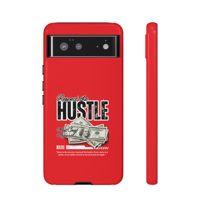 Respect the Hustle and Money Tough Cases I Phone Samsung Galaxy Google Pixel Red