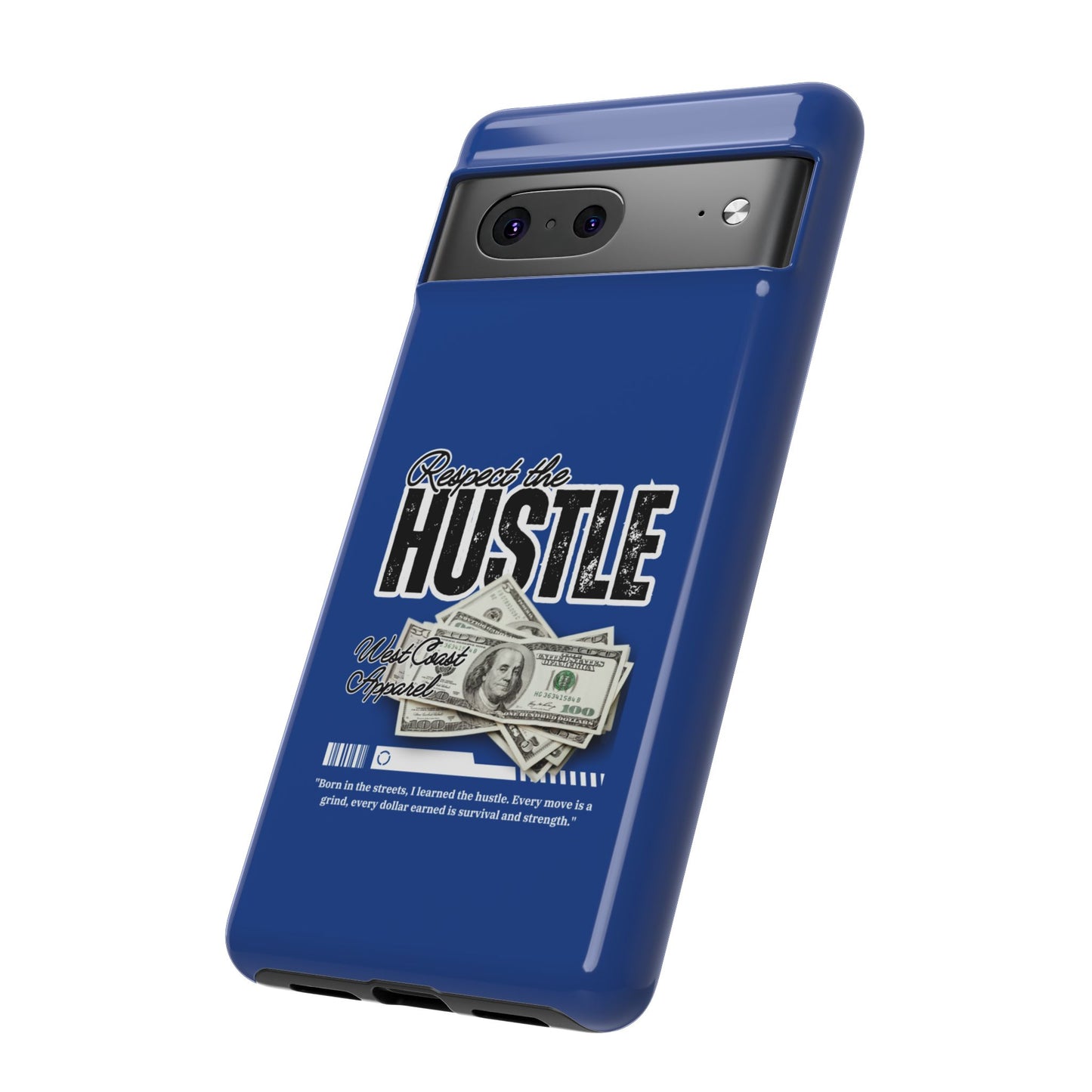 Respect the Hustle with Money Tough Cases I Phone Google Pixel Samsung Galaxy Blue