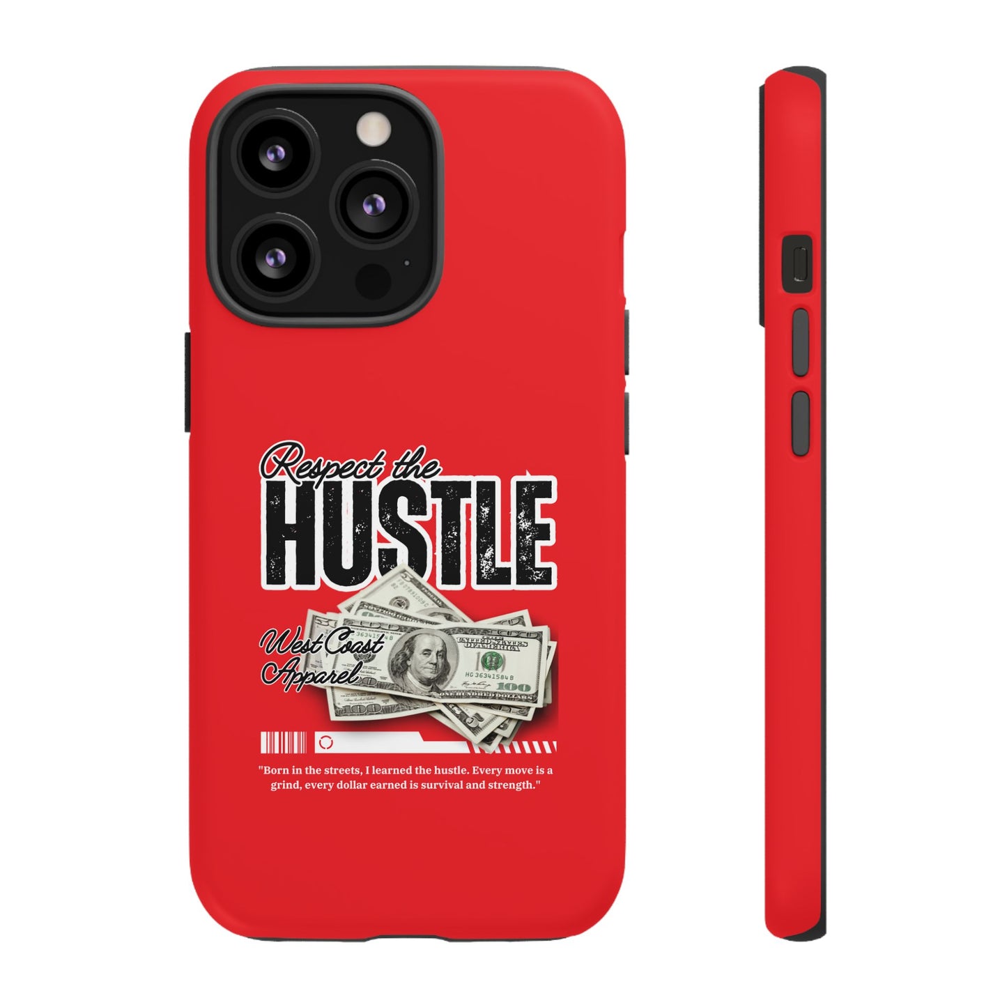 Respect the Hustle and Money Tough Cases I Phone Samsung Galaxy Google Pixel Red