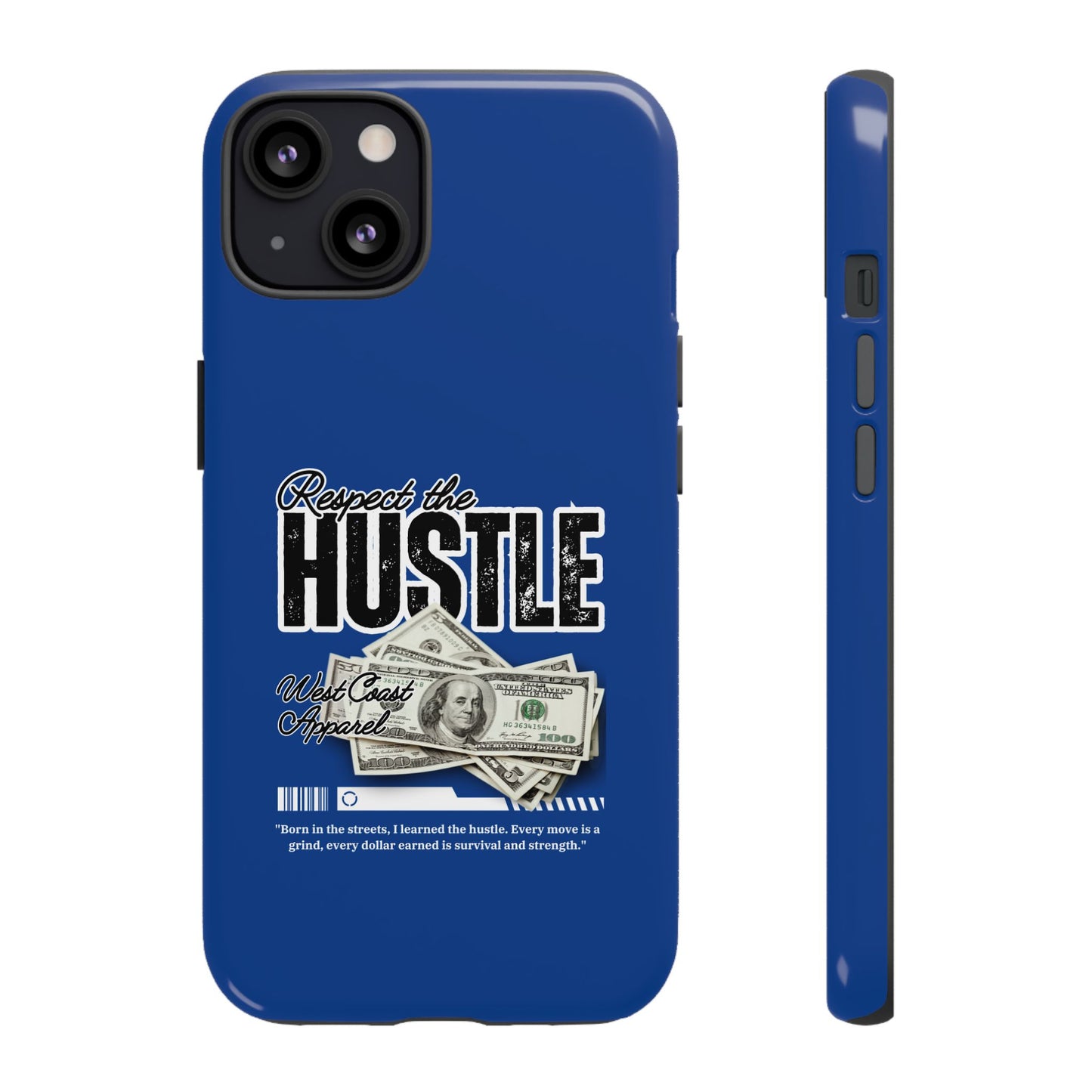 Respect the Hustle with Money Tough Cases I Phone Google Pixel Samsung Galaxy Blue