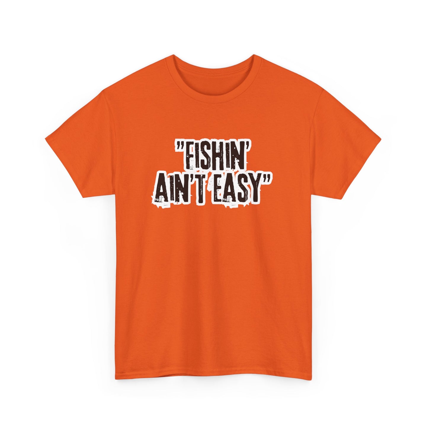 Fishing Ain't Easy Tee