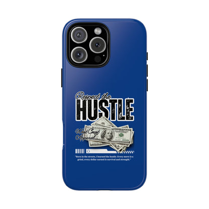 Respect the Hustle with Money Tough Cases I Phone Google Pixel Samsung Galaxy Blue