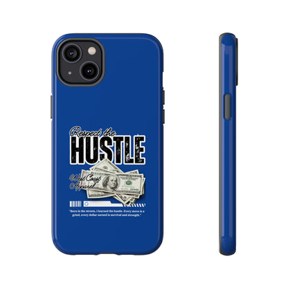 Respect the Hustle with Money Tough Cases I Phone Google Pixel Samsung Galaxy Blue