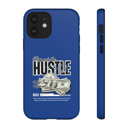 Respect the Hustle with Money Tough Cases I Phone Google Pixel Samsung Galaxy Blue