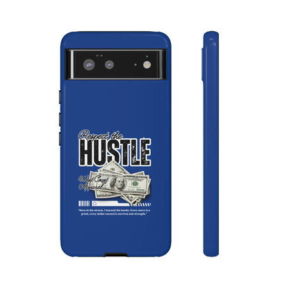 Respect the Hustle with Money Tough Cases I Phone Google Pixel Samsung Galaxy Blue