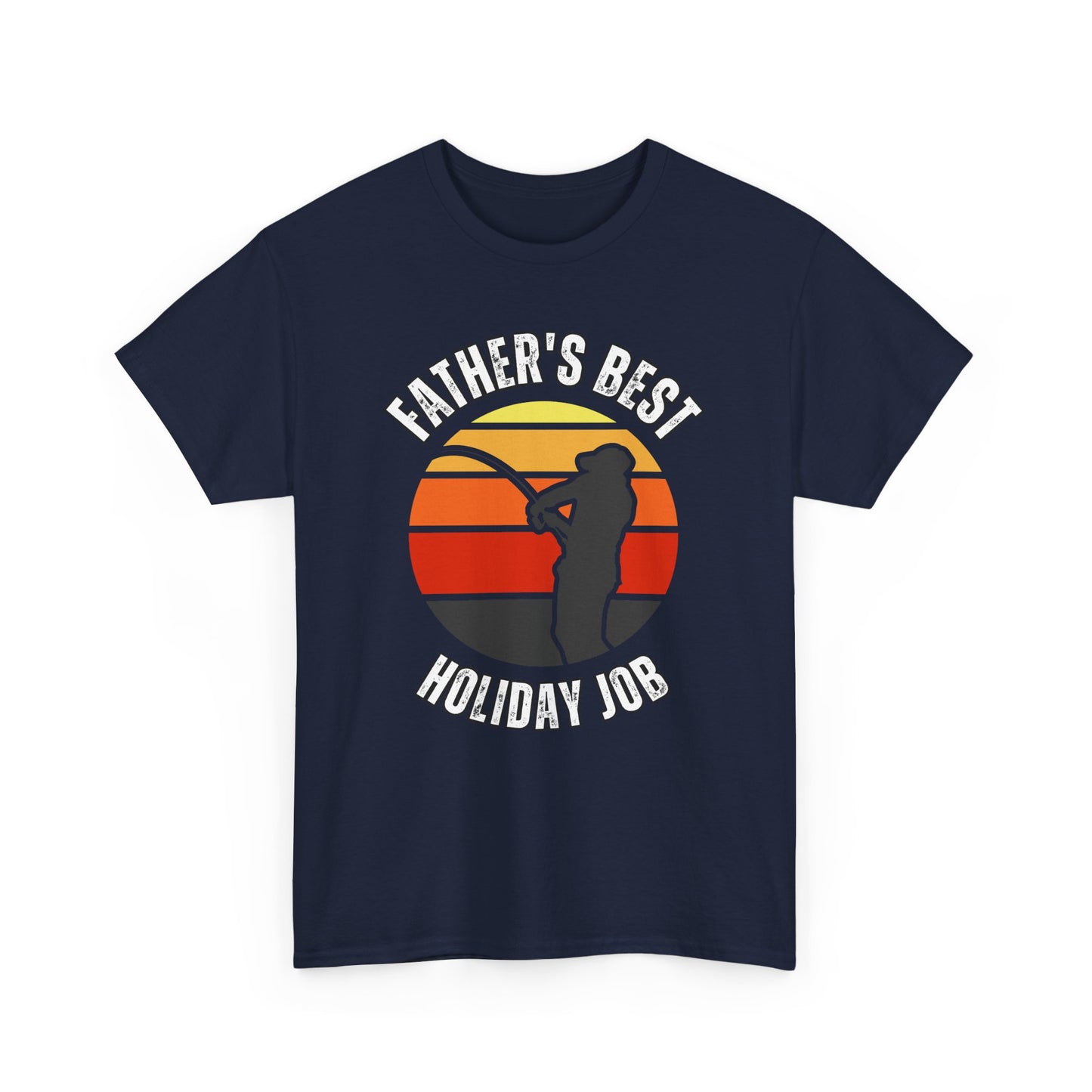 Father's Best Holiday Job Tee - T-Shirt