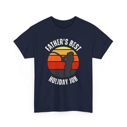 Father's Best Holiday Job Tee - T-Shirt