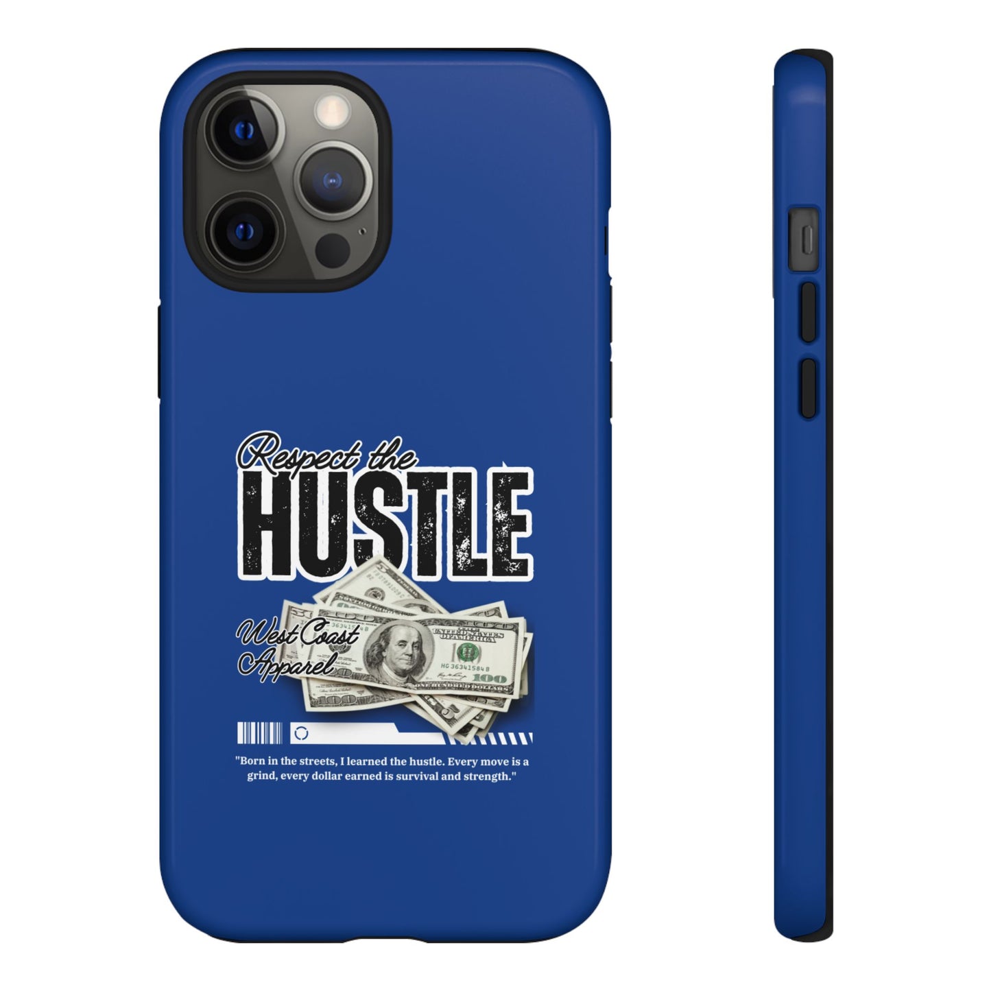 Respect the Hustle with Money Tough Cases I Phone Google Pixel Samsung Galaxy Blue