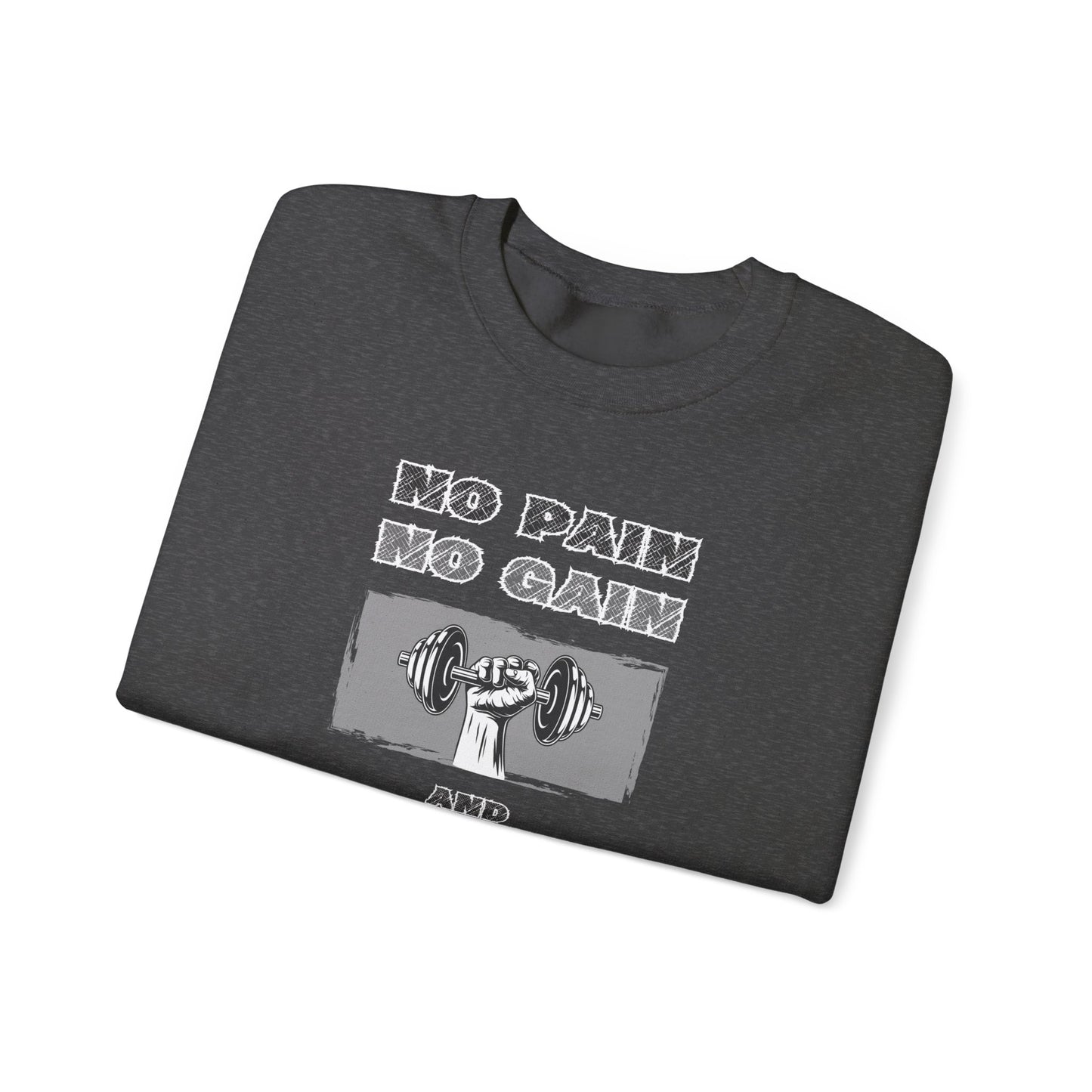 No Pain No Gain Sweatshirt