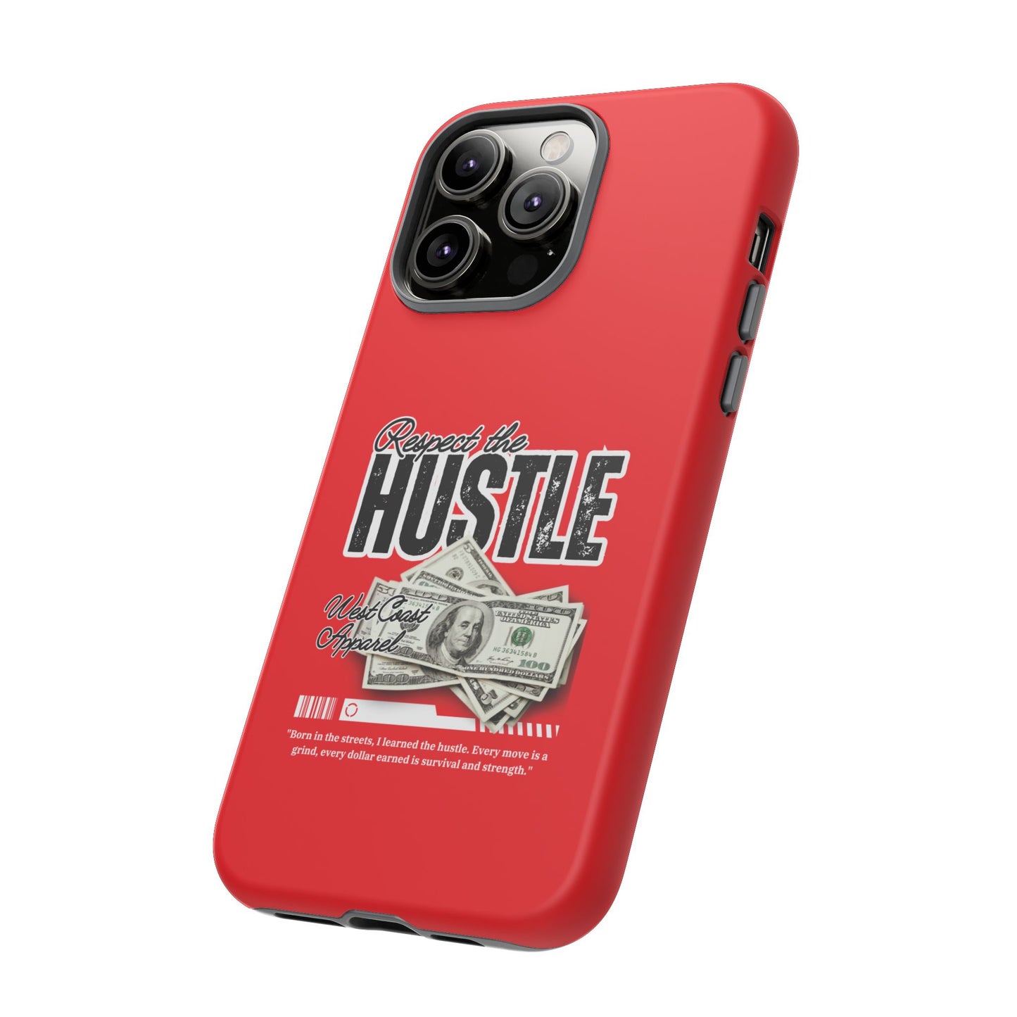 Respect the Hustle and Money Tough Cases I Phone Samsung Galaxy Google Pixel Red