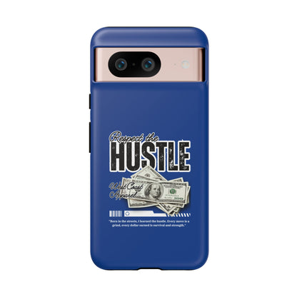 Respect the Hustle with Money Tough Cases I Phone Google Pixel Samsung Galaxy Blue