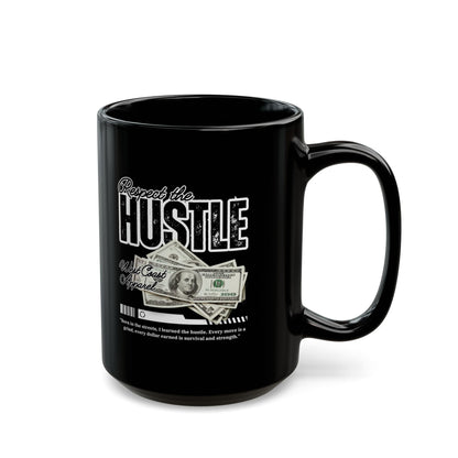 Respect the Hustle with Money Black Mug (15oz)