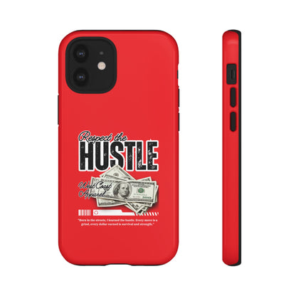 Respect the Hustle and Money Tough Cases I Phone Samsung Galaxy Google Pixel Red