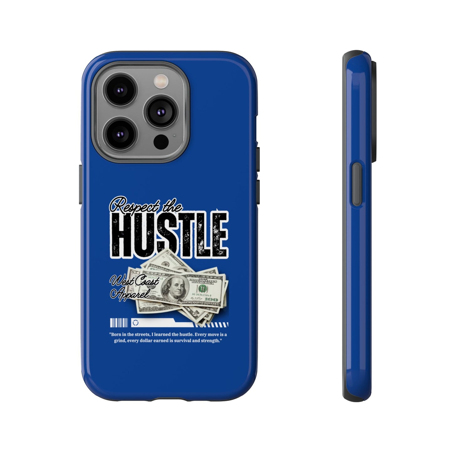 Respect the Hustle with Money Tough Cases I Phone Google Pixel Samsung Galaxy Blue