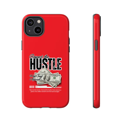 Respect the Hustle and Money Tough Cases I Phone Samsung Galaxy Google Pixel Red