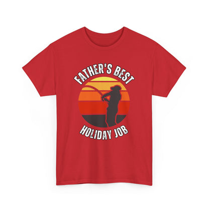 Father's Best Holiday Job Tee - T-Shirt