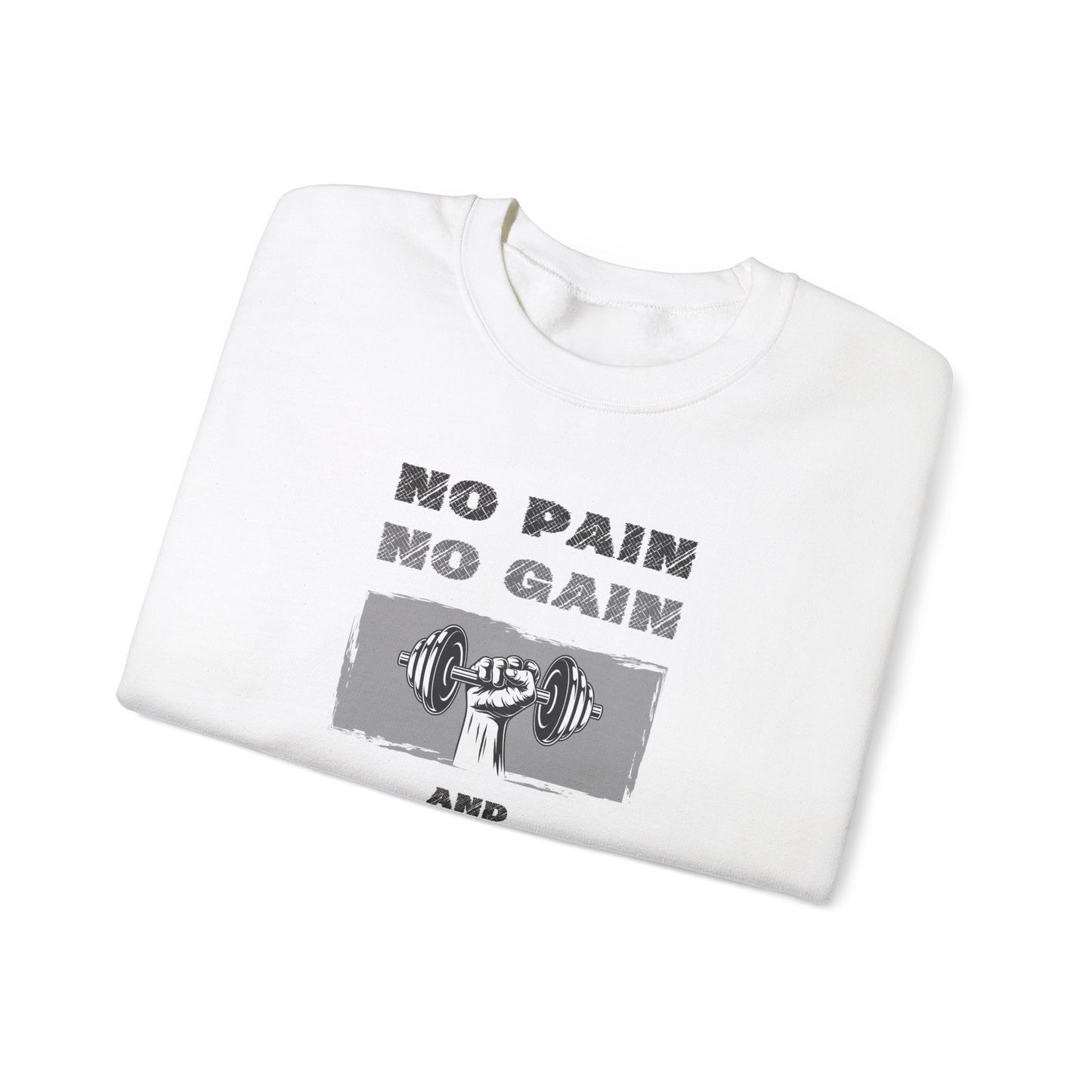 No Pain No Gain Sweatshirt