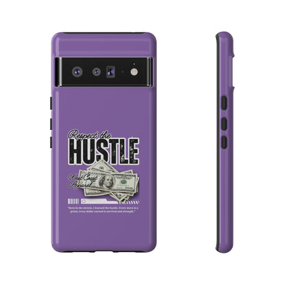 Respect the Hustle with Money Tough Cases I Phone Google Pixel Samsung Galaxy Light Purple