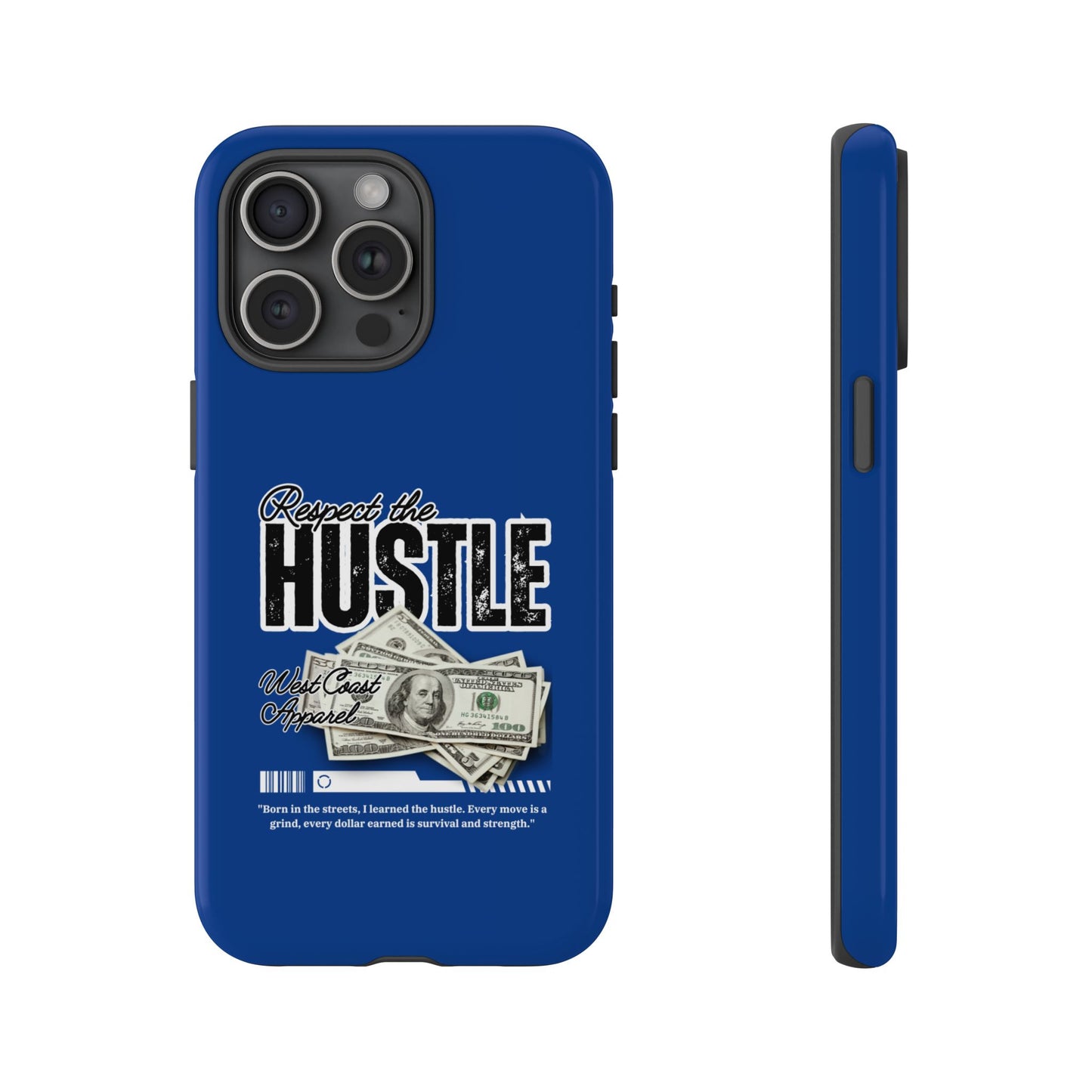 Respect the Hustle with Money Tough Cases I Phone Google Pixel Samsung Galaxy Blue